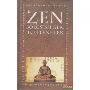 Zen bölcsességek, történetek
