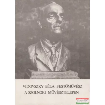 Vidovszky Béla festőművész a szolnoki Művésztelepen