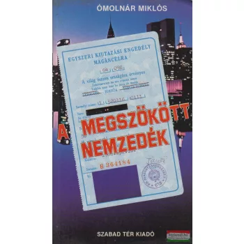 Ómolnár Miklós - A megszökött nemzedék