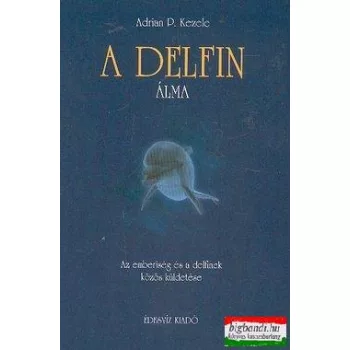   A delfin álma - Az emberiség és a delfinek közös küldetése
