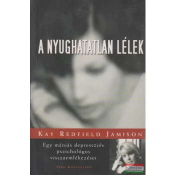Kay Redfield Jamison - A nyughatatlan lélek