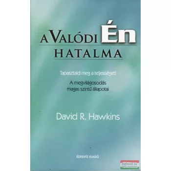 David R. Hawkins - A Valódi Én hatalma