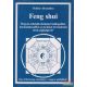 Halász Alexandra - Feng shui - Hogyan tehetjük életünket boldogabbá, harmonikusabbá az ősi kínai térrendezési elvek segítségével?/Egy érthető feng shui-könyv - magyar példákkal!