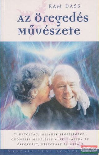 Ram Dass - Az öregedés művészete 