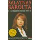Zalatnay Sarolta - A 100 millió igaz története