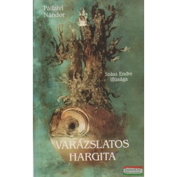   Pálfalvi Nándor - Varázslatos Hargita - Szász Endre ifjúsága