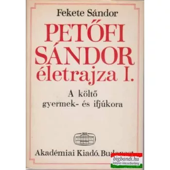 Petőfi Sándor életrajza I.