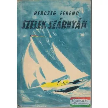 Herczeg Ferenc - Szelek szárnyán