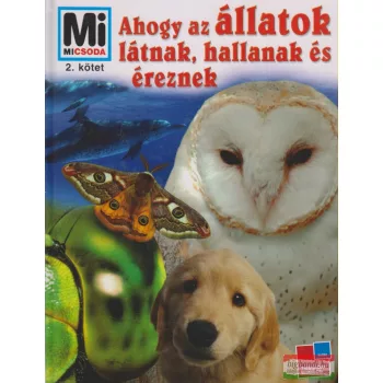   Vitus B. Dröscher - Ahogy az állatok látnak, hallanak és éreznek