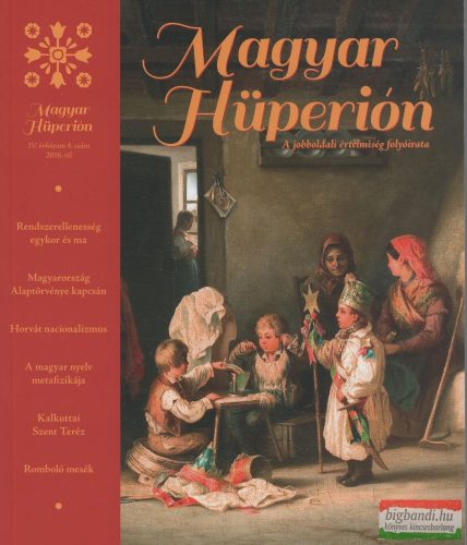 Magyar Hüperion IV. évf. 4. szám 2016. tél - A jobboldali értelmiség folyóirata