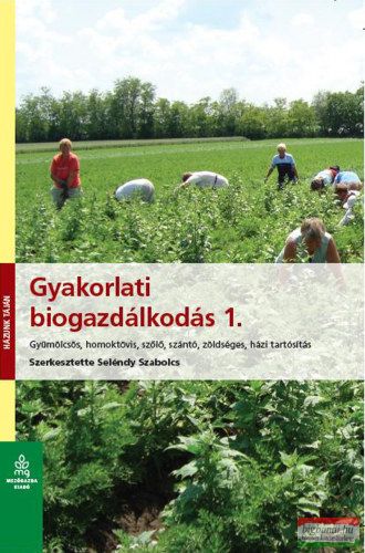 Szeléndy Szabolcs - Gyakorlati biogazdálkodás 1.