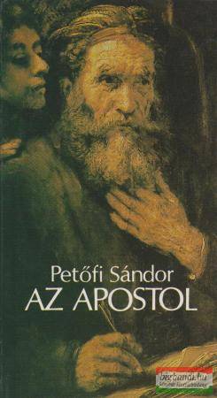 Petőfi Sándor - Az apostol