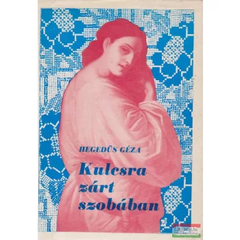 Kulcsra zárt szobában