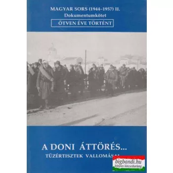 A doni áttörés... - Tüzértisztek vallomásai...
