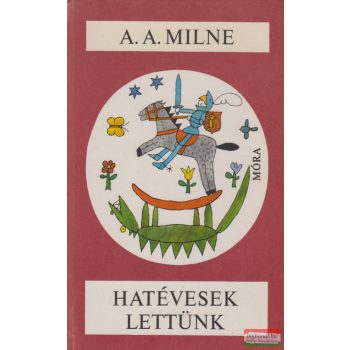 A. A. Milne - Hatévesek lettünk 