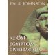 Paul Johnson - Az ősi Egyiptom civilizációja