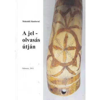 Makoldi Sándorné - A jelolvasás útján