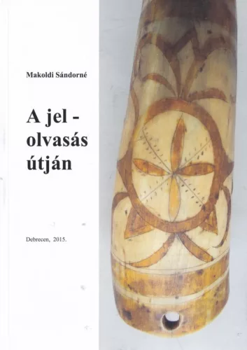 Makoldi Sándorné - A jelolvasás útján