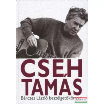 Cseh Tamás - Bérczes László beszélgetőkönyve
