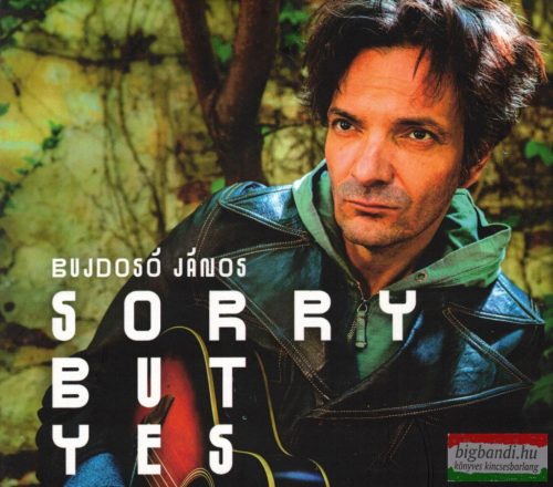 Bujdosó János – Sorry But Yes CD