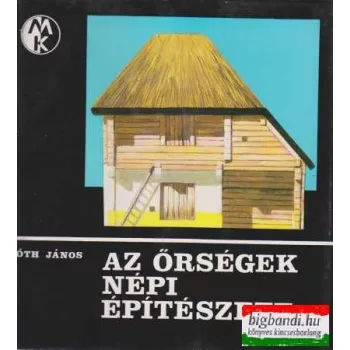 Az Őrségek népi építészete