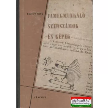 Famegmunkáló szerszámok és gépek