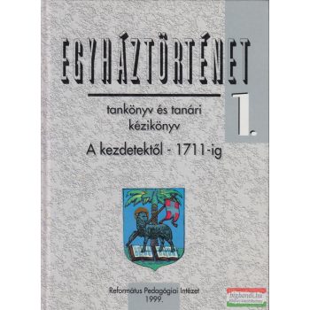   Tóth-Kása István, Tőkéczki László szerk. - Egyháztörténet I.