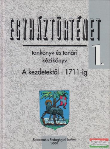 Tóth-Kása István, Tőkéczki László szerk. - Egyháztörténet I.