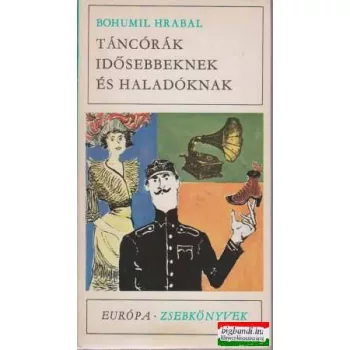 Bohumil Hrabal - Táncórák idősebbeknek és haladóknak