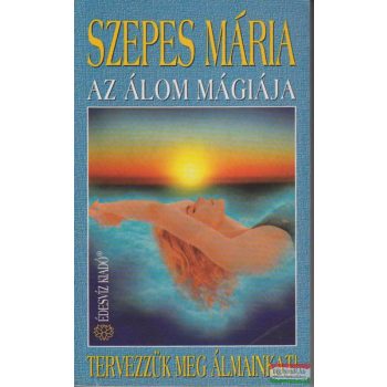 Szepes Mária - Az álom mágiája