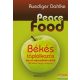 Ruediger Dahlke - Peace Food - Békés táplálkozás 
