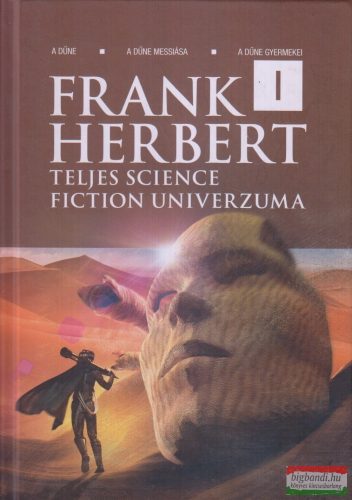 Frank ​Herbert teljes science fiction univerzuma 1. (A Dűne 1-3.)