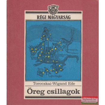 Toroczkai-Wigand Ede - Öreg csillagok