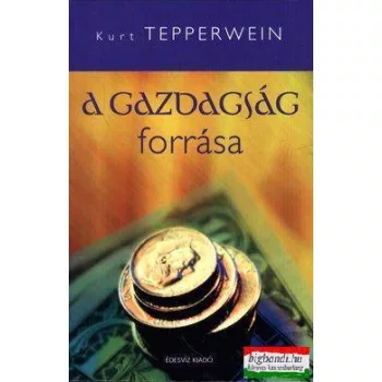 Kurt Tepperwein - A gazdagság forrása