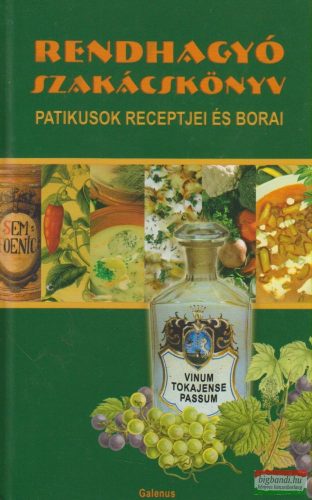Rendhagyó szakácskönyv - Patikusok receptjei és borai