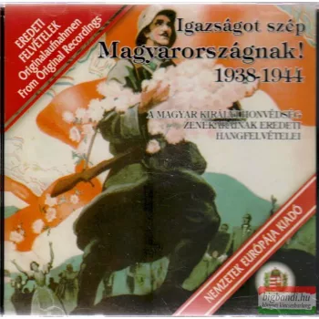 Igazságot szép Magyarországnak! 1938-1944 CD