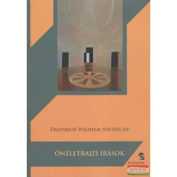 Friedrich Wilhelm Nietzsche - Önéletrajzi írások