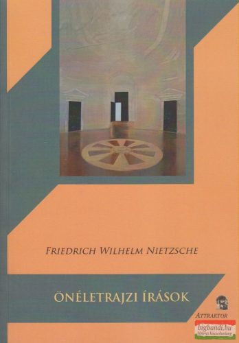 Friedrich Wilhelm Nietzsche - Önéletrajzi írások