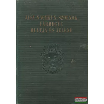   Dr. Scheftsik György - Jász-Nagykun-Szolnok vármegye multja és jelene