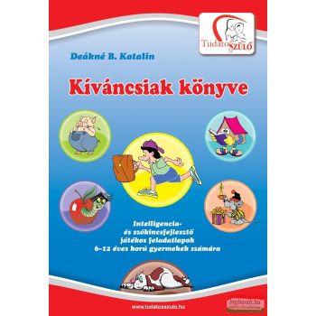 Deákné B. Katalin - Kíváncsiak könyve