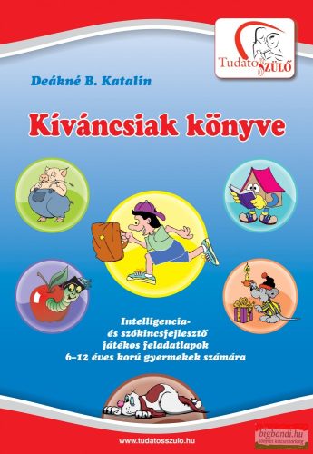 Deákné B. Katalin - Kíváncsiak könyve