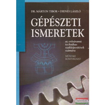 Dr. Márton Tibor, Dienes László - Gépészeti ismeretek