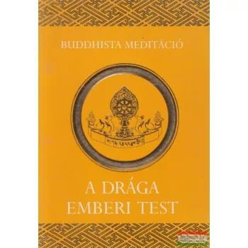 Kün-Zang Lama - A drága emberi test 