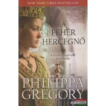 Philippa Gregory - A fehér hercegnő