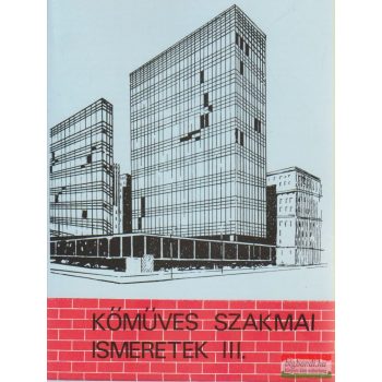 Pados Antal - Kőműves szakmai ismeretek III.