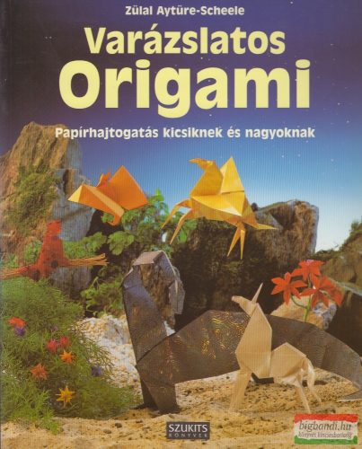 Zülal Aytüre-Scheele - Varázslatos origami