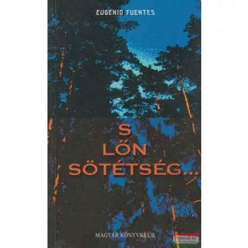 Eugenio Fuentes - S lőn sötétség...