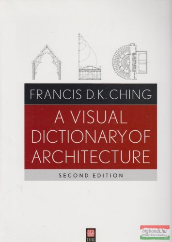 Francis D. K. Ching - A Visual Dictionary of Architecture