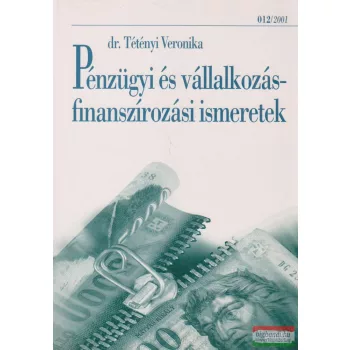   dr. Tétényi Veronika - Pénzügyi és vállalkozásfinanszírozási ismeretek 012/2001.