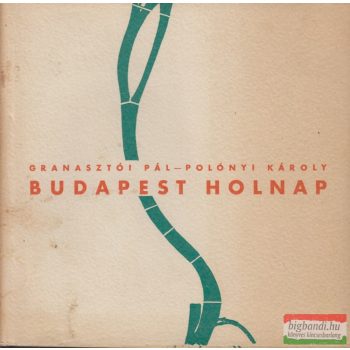 Granasztói Pál, Polónyi Károly - Budapest holnap